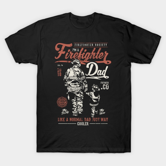 fire fighter dad T-Shirt by Carlosj1313